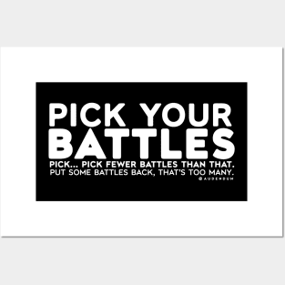 Pick Your Battles (reversed) Posters and Art